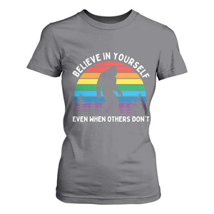 Retro Rainbow Bigfoot T Shirt For Women Believe In Yourself Even When Others Don't TS14 Charcoal Print Your Wear