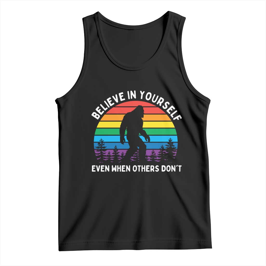 Retro Rainbow Bigfoot Tank Top Believe In Yourself Even When Others Don't