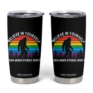 Retro Rainbow Bigfoot Tumbler Cup Believe In Yourself Even When Others Don't TS14 Black Print Your Wear