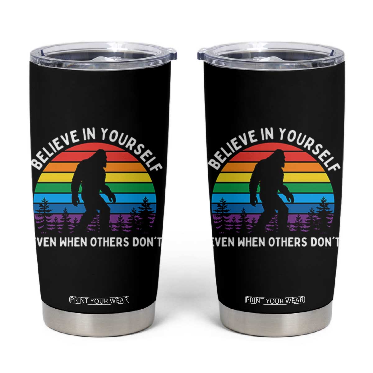Retro Rainbow Bigfoot Tumbler Cup Believe In Yourself Even When Others Don't TS14 Black Print Your Wear