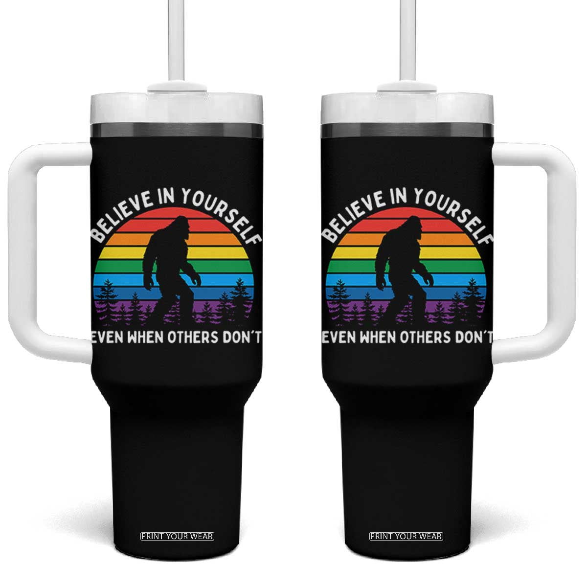 Retro Rainbow Bigfoot Tumbler With Handle Believe In Yourself Even When Others Don't TS14 One Size: 40 oz Black Print Your Wear