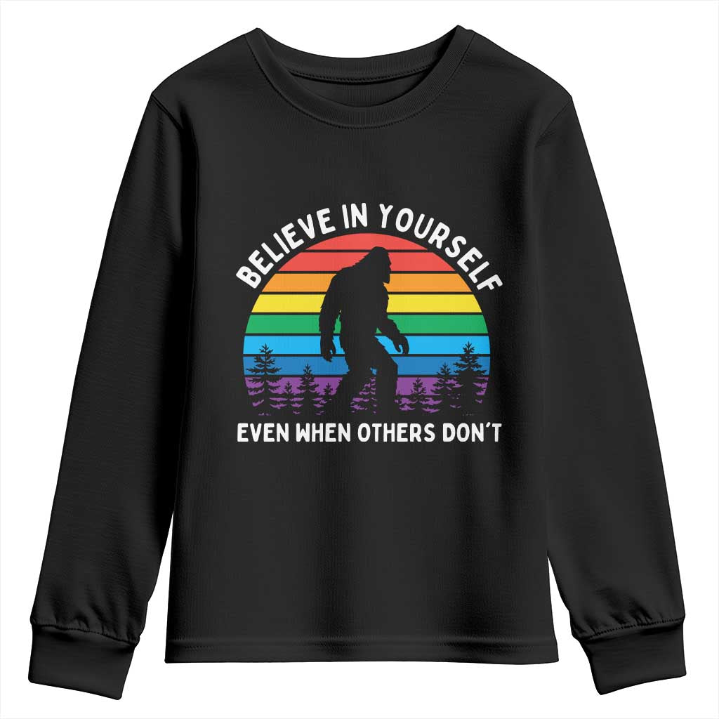 Retro Rainbow Bigfoot Youth Sweatshirt Believe In Yourself Even When Others Don't