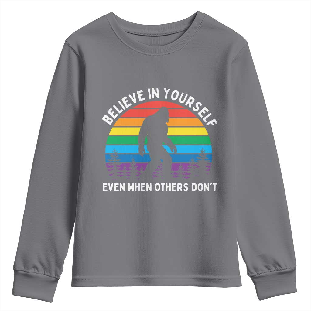 Retro Rainbow Bigfoot Youth Sweatshirt Believe In Yourself Even When Others Don't