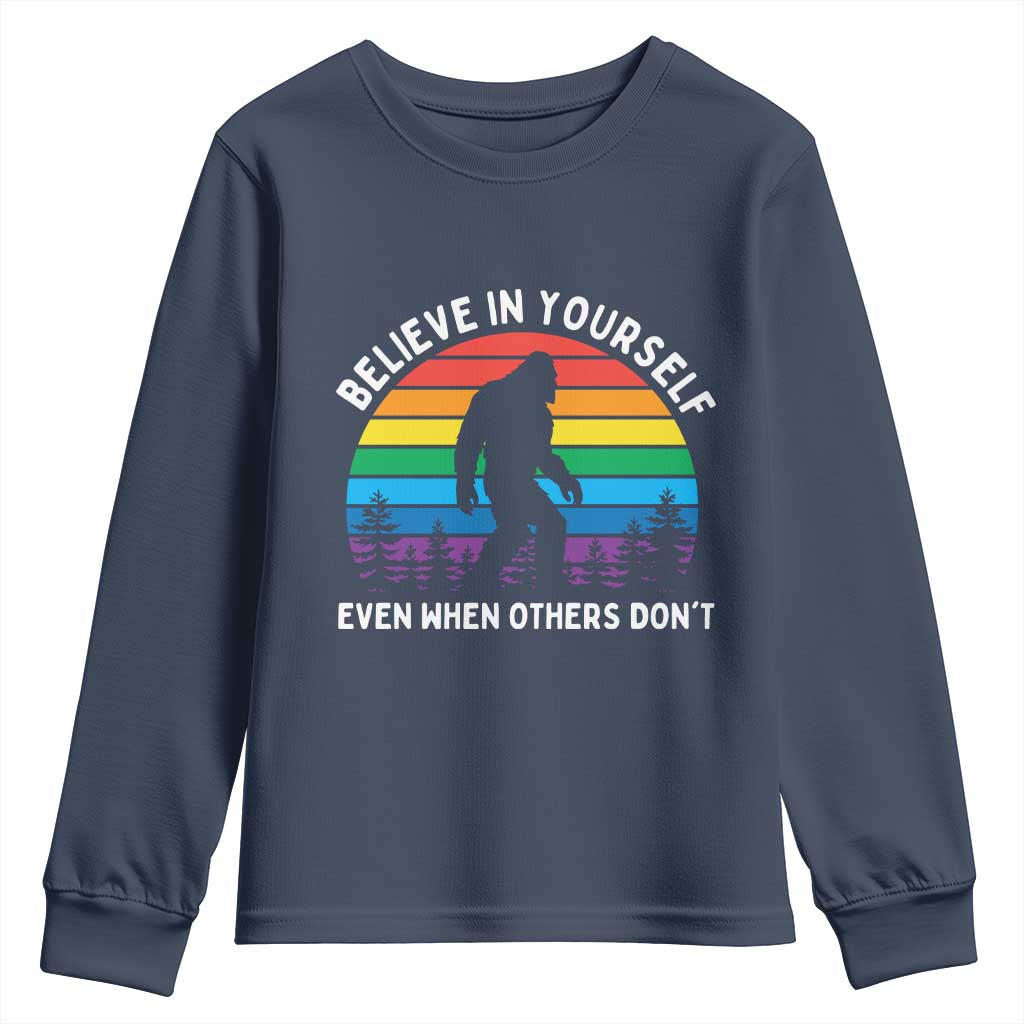 Retro Rainbow Bigfoot Youth Sweatshirt Believe In Yourself Even When Others Don't