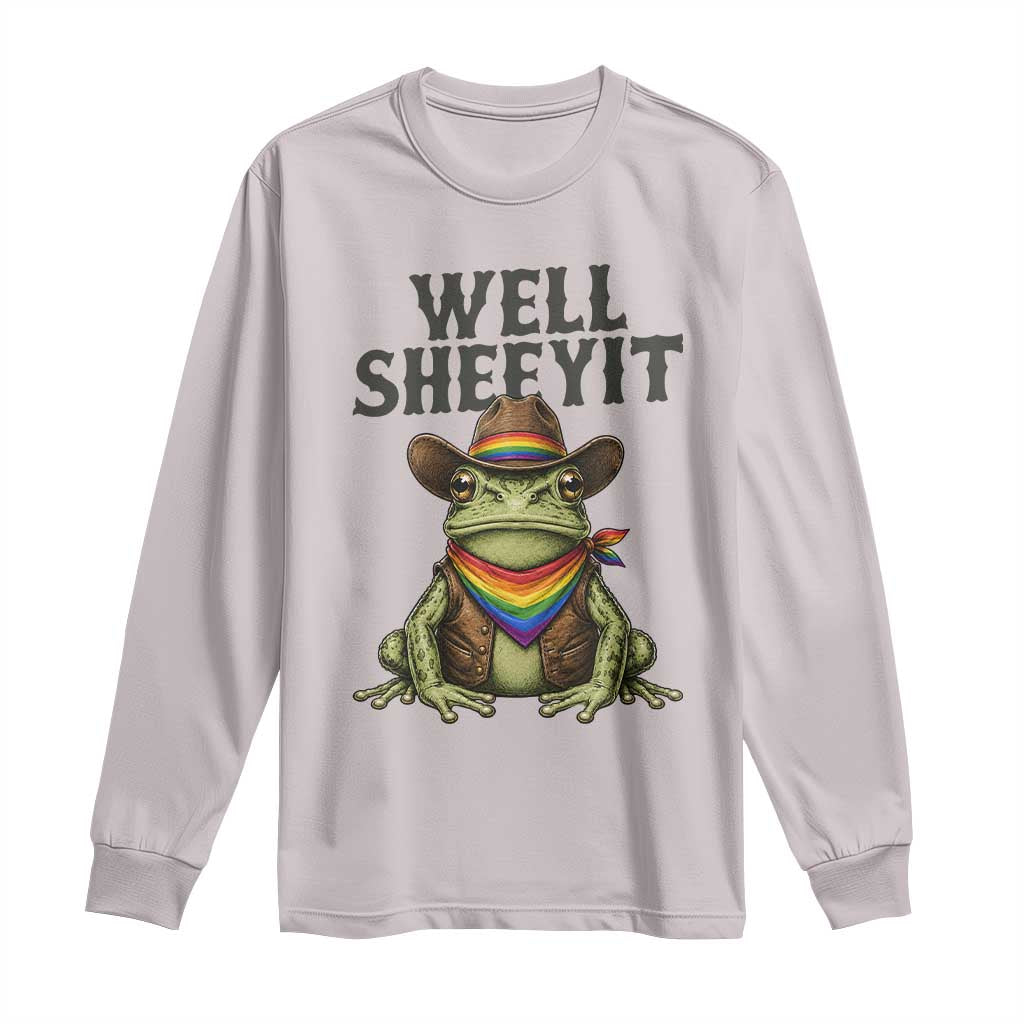 Pride Frog LGBT Rainbow Long Sleeve Shirt Well Sheeyit Country Western TS14 Ice Gray Print Your Wear