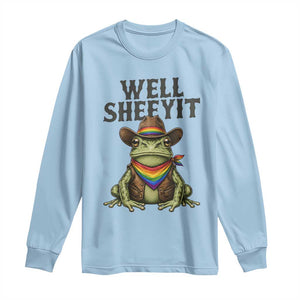 Pride Frog LGBT Rainbow Long Sleeve Shirt Well Sheeyit Country Western TS14 Light Blue Print Your Wear