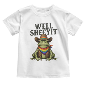 Pride Frog LGBT Rainbow Toddler T Shirt Well Sheeyit Country Western TS14 White Print Your Wear