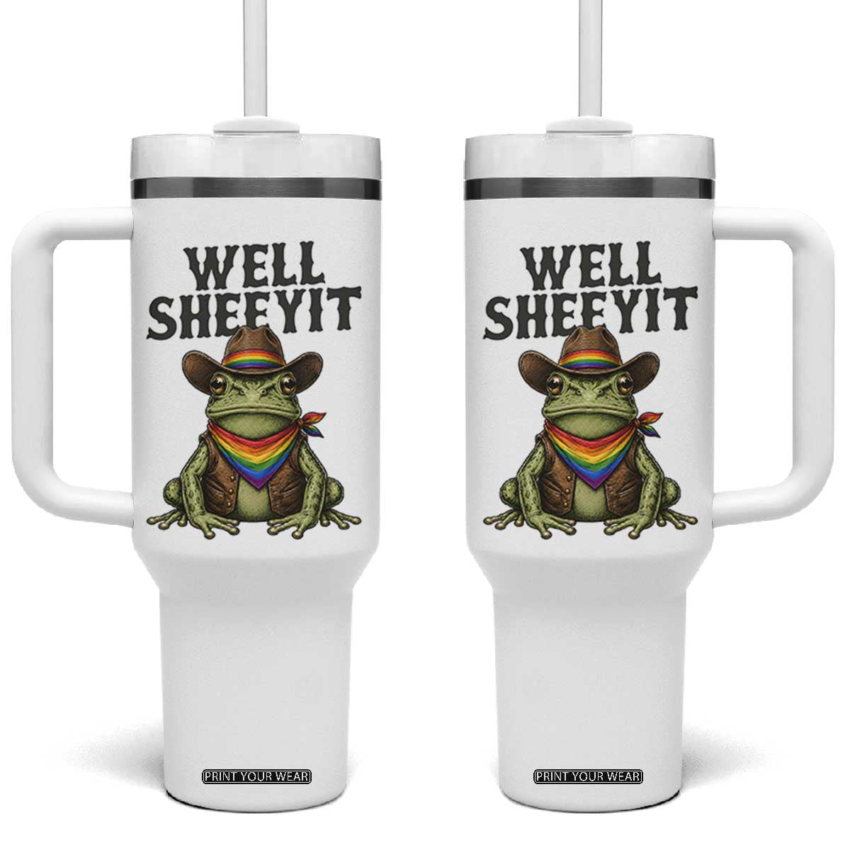 Pride Frog LGBT Rainbow Tumbler With Handle Well Sheeyit Country Western TS14 One Size: 40 oz White Print Your Wear