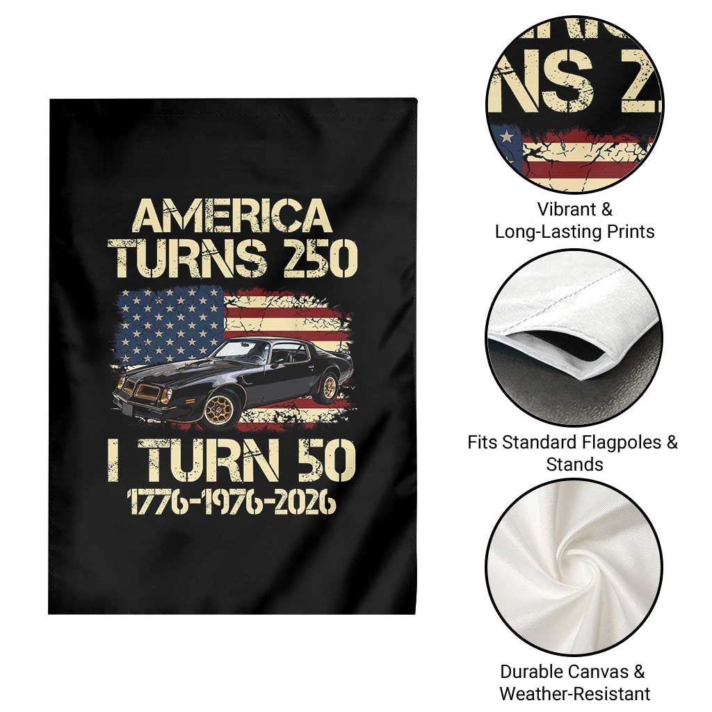America Turns 250 I Turn 50 1976 50th Birthday Garden Flag Retro 70s Muscle Car Lover