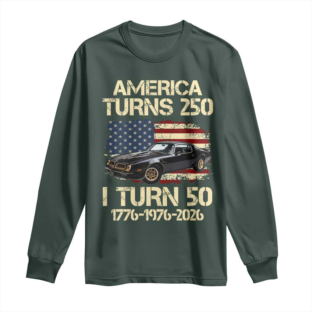 America Turns 250 I Turn 50 1976 50th Birthday Long Sleeve Shirt Retro 70s Muscle Car Lover