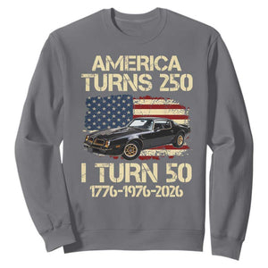 America Turns 250 I Turn 50 1976 50th Birthday Sweatshirt Retro 70s Muscle Car Lover