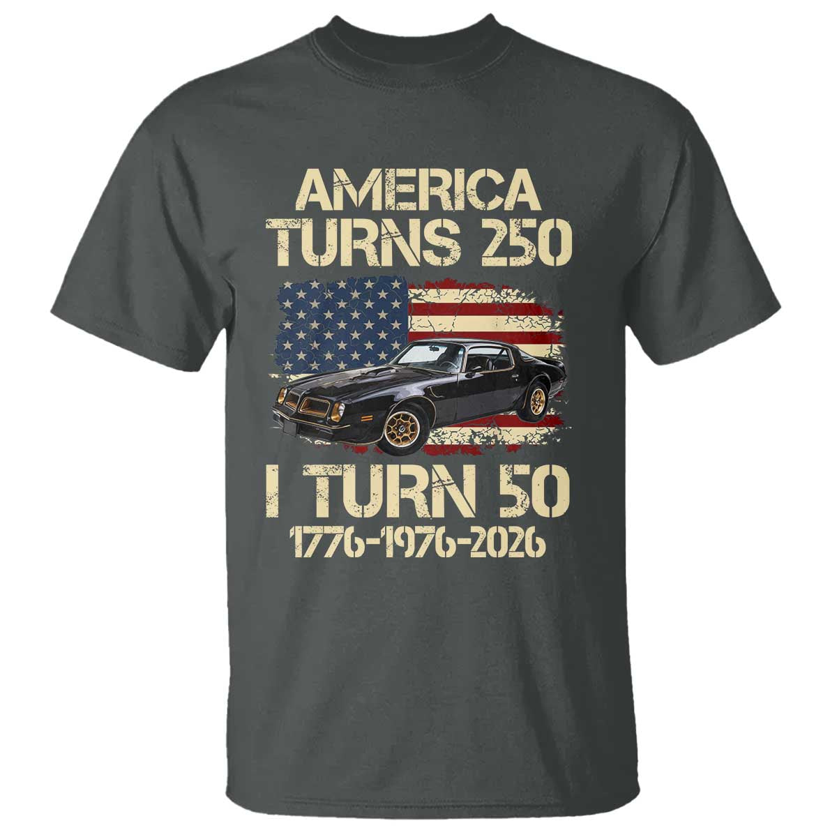 America Turns 250 I Turn 50 1976 50th Birthday T Shirt Retro 70s Muscle Car Lover