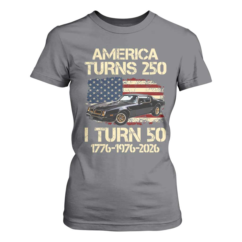 America Turns 250 I Turn 50 1976 50th Birthday T Shirt For Women Retro 70s Muscle Car Lover