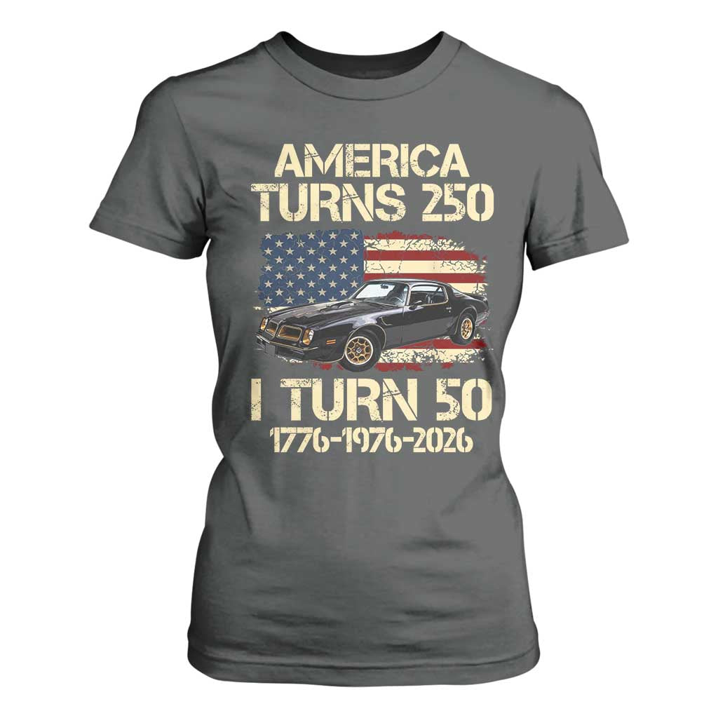 America Turns 250 I Turn 50 1976 50th Birthday T Shirt For Women Retro 70s Muscle Car Lover
