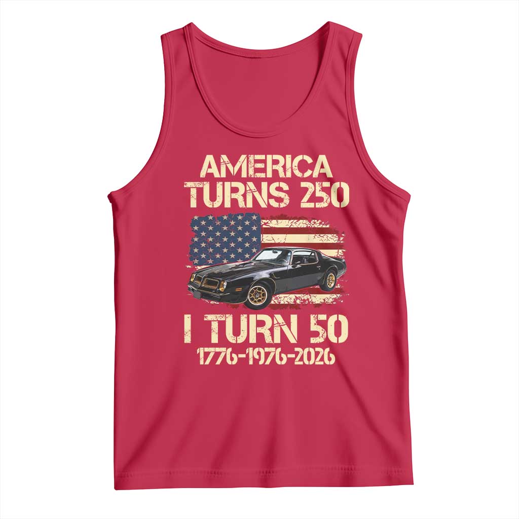 America Turns 250 I Turn 50 1976 50th Birthday Tank Top Retro 70s Muscle Car Lover