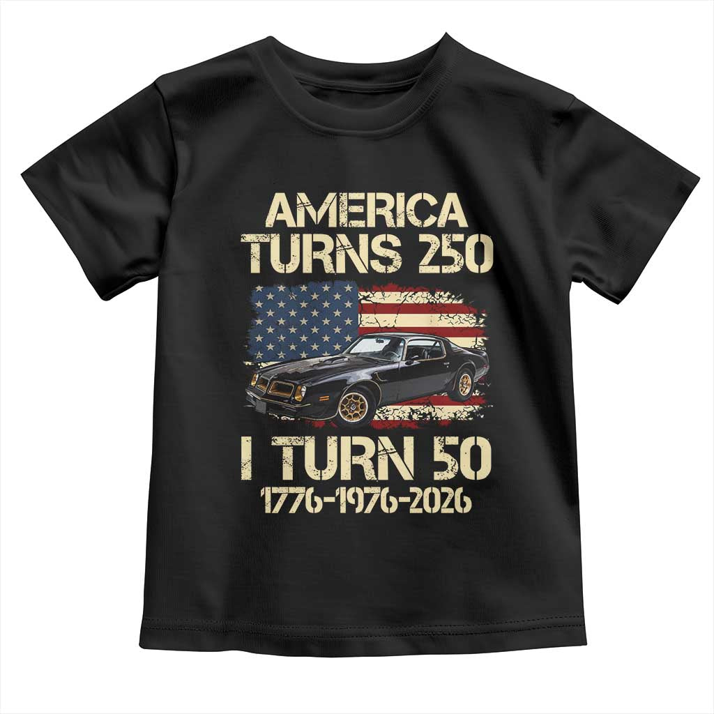 America Turns 250 I Turn 50 1976 50th Birthday Toddler T Shirt Retro 70s Muscle Car Lover