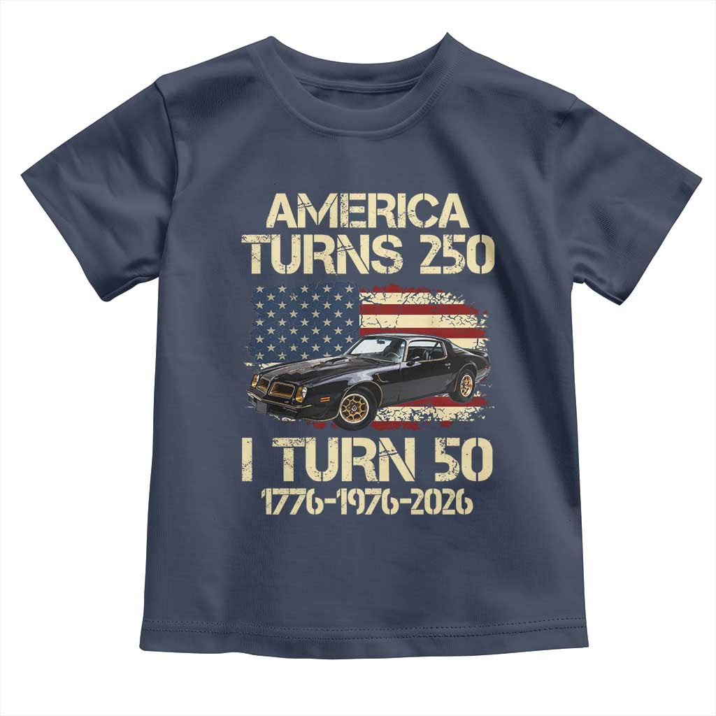 America Turns 250 I Turn 50 1976 50th Birthday Toddler T Shirt Retro 70s Muscle Car Lover