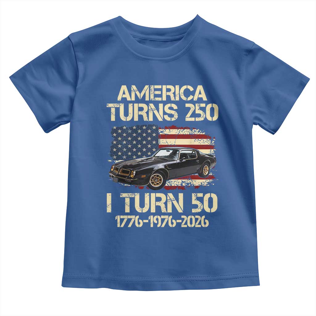 America Turns 250 I Turn 50 1976 50th Birthday Toddler T Shirt Retro 70s Muscle Car Lover