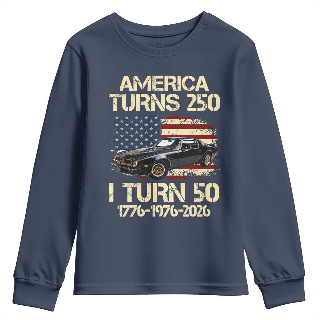 America Turns 250 I Turn 50 1976 50th Birthday Youth Sweatshirt Retro 70s Muscle Car Lover