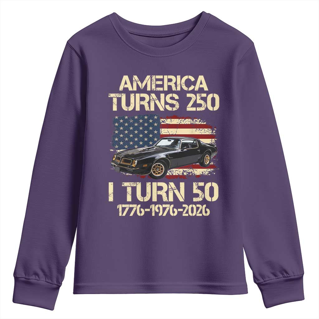 America Turns 250 I Turn 50 1976 50th Birthday Youth Sweatshirt Retro 70s Muscle Car Lover