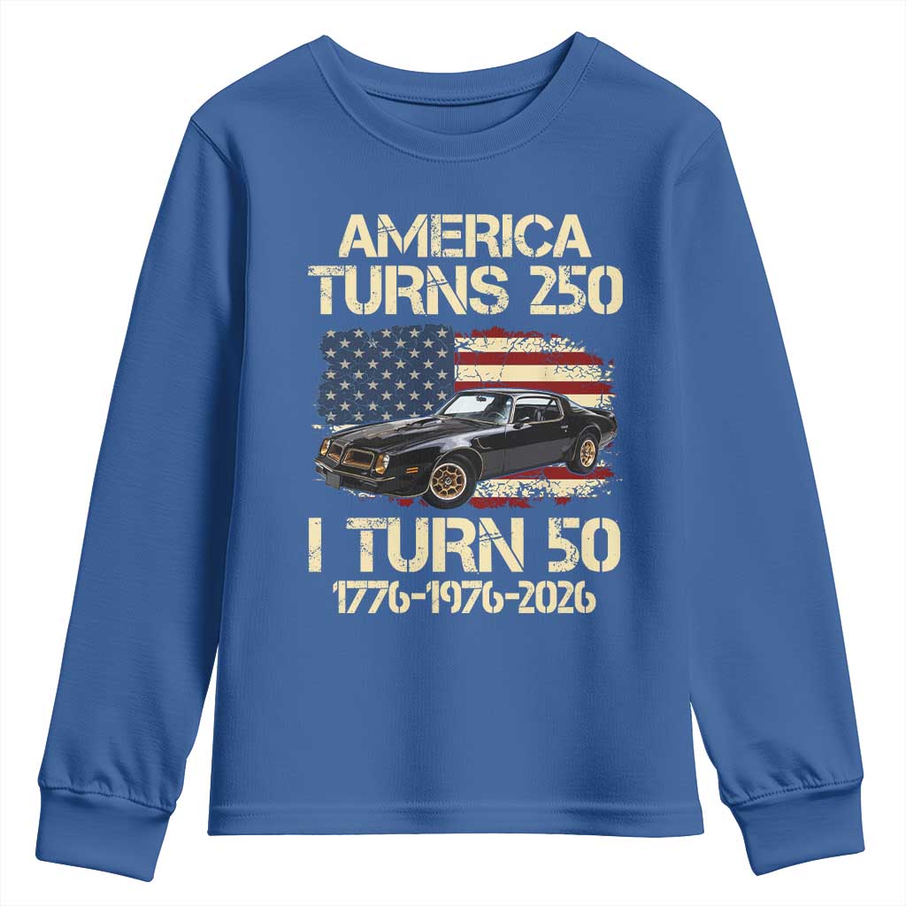 America Turns 250 I Turn 50 1976 50th Birthday Youth Sweatshirt Retro 70s Muscle Car Lover
