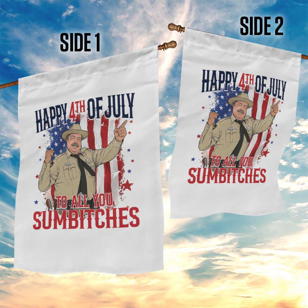 Happy 4th Of July To All You Sumbitches Garden Flag Funny USA 250th Anniversary Independence Day