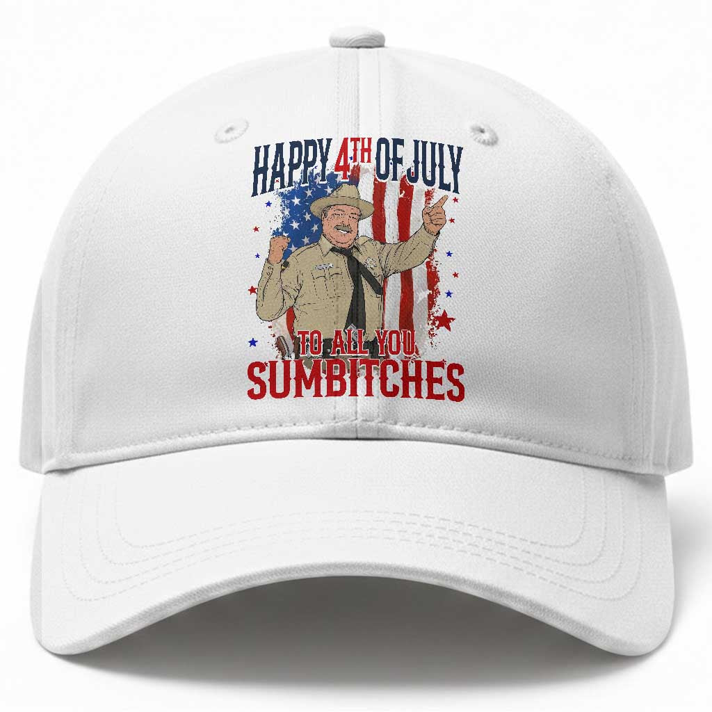 Happy 4th Of July To All You Sumbitches Baseball Cap Funny USA 250th Anniversary Independence Day TS14 Print Your Wear