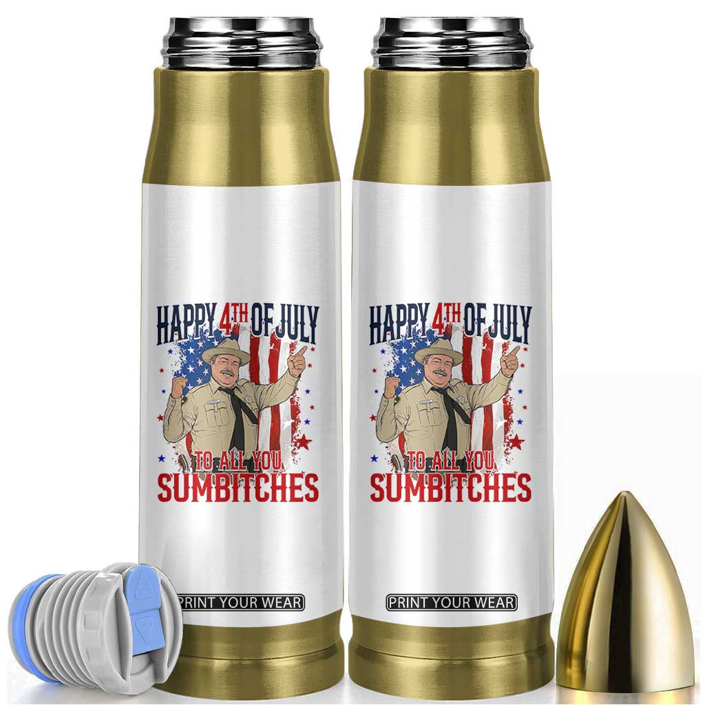 Happy 4th Of July To All You Sumbitches Bullet Tumbler Funny USA 250th Anniversary Independence Day