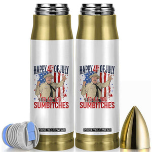 Happy 4th Of July To All You Sumbitches Bullet Tumbler Funny USA 250th Anniversary Independence Day