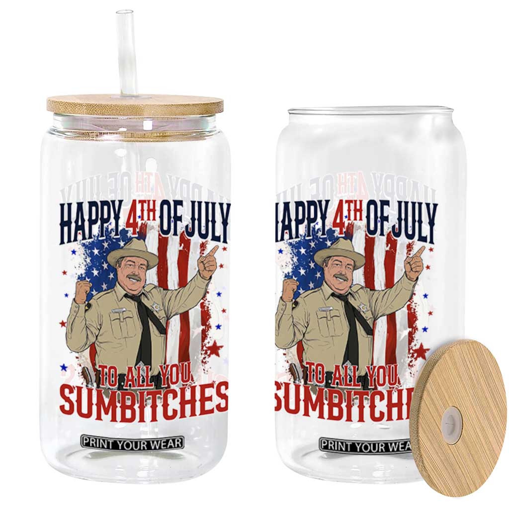 Happy 4th Of July To All You Sumbitches Glass Can Funny USA 250th Anniversary Independence Day