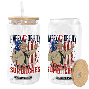 Happy 4th Of July To All You Sumbitches Glass Can Funny USA 250th Anniversary Independence Day