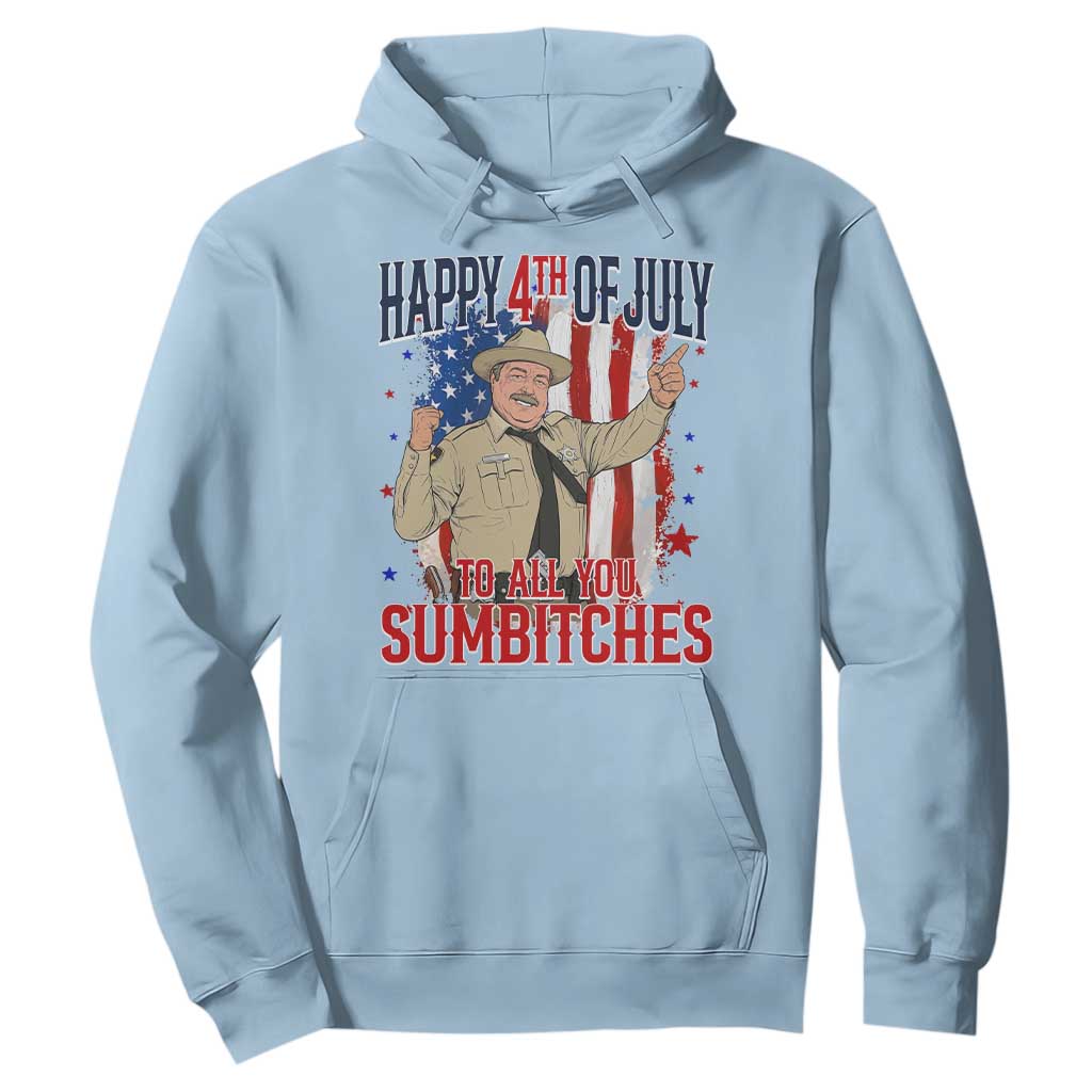 Happy 4th Of July To All You Sumbitches Hoodie Funny USA 250th Anniversary Independence Day