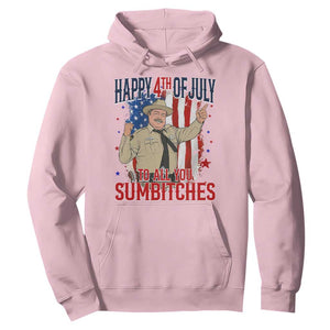 Happy 4th Of July To All You Sumbitches Hoodie Funny USA 250th Anniversary Independence Day