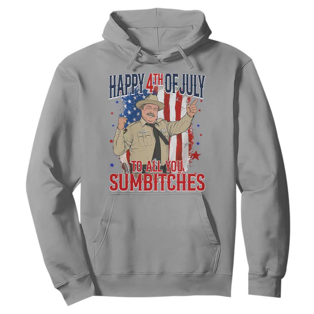 Happy 4th Of July To All You Sumbitches Hoodie Funny USA 250th Anniversary Independence Day