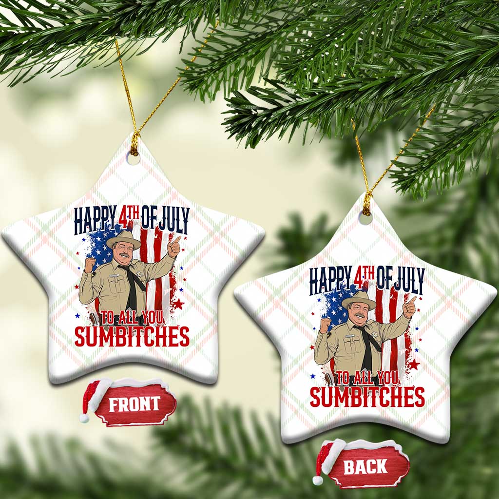 Happy 4th Of July To All You Sumbitches Ceramic Ornament Funny USA 250th Anniversary Independence Day