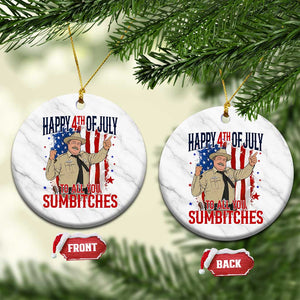 Happy 4th Of July To All You Sumbitches Ceramic Ornament Funny USA 250th Anniversary Independence Day
