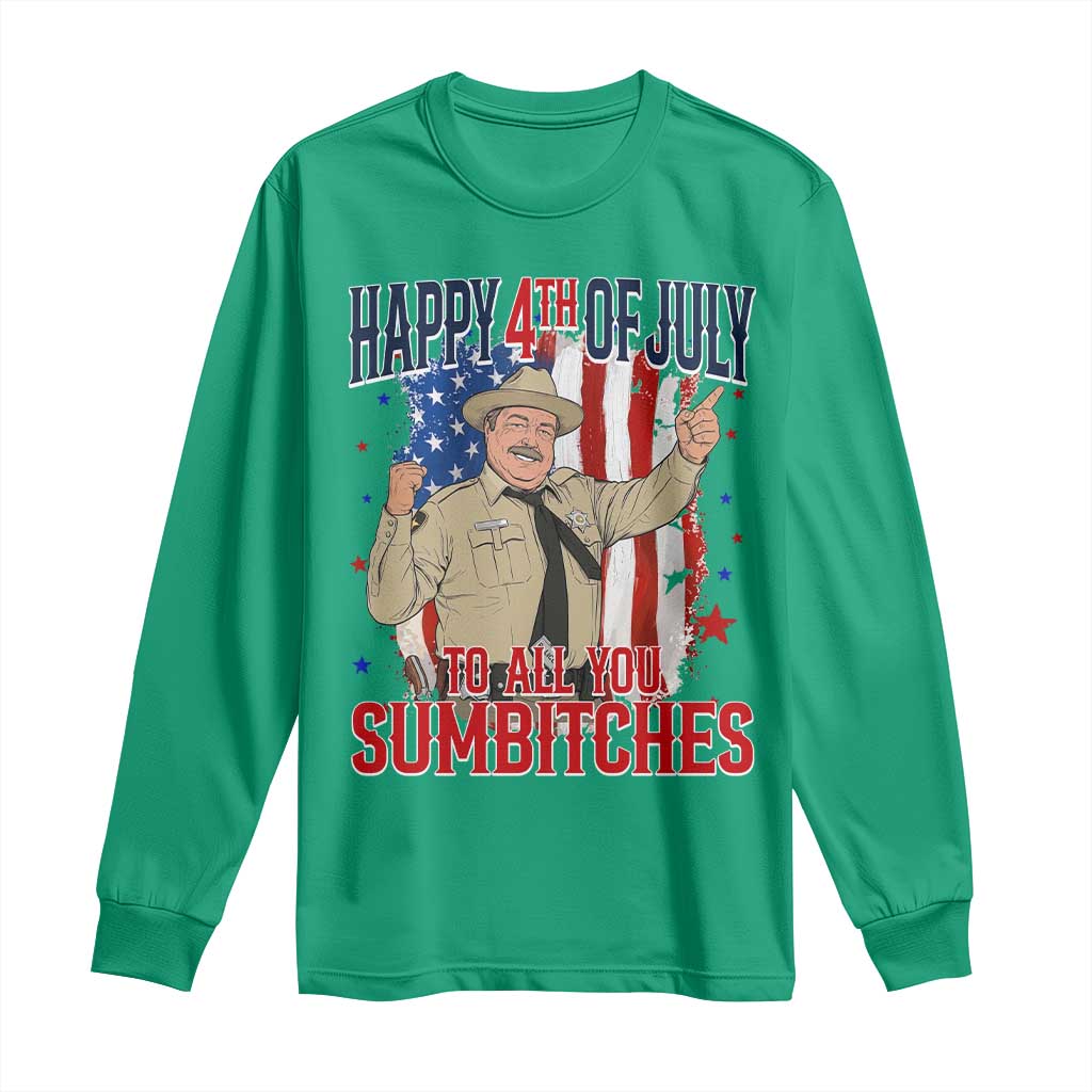 Happy 4th Of July To All You Sumbitches Long Sleeve Shirt Funny USA 250th Anniversary Independence Day