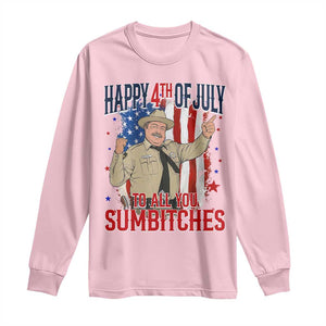 Happy 4th Of July To All You Sumbitches Long Sleeve Shirt Funny USA 250th Anniversary Independence Day