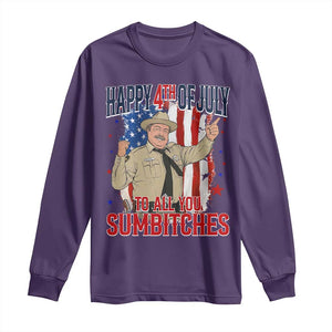 Happy 4th Of July To All You Sumbitches Long Sleeve Shirt Funny USA 250th Anniversary Independence Day