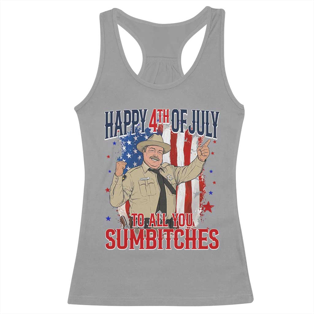 Happy 4th Of July To All You Sumbitches Racerback Tank Top Funny USA 250th Anniversary Independence Day