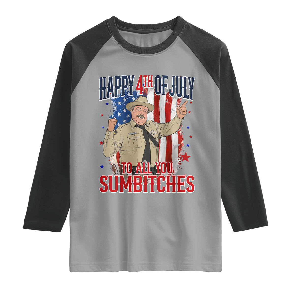Happy 4th Of July To All You Sumbitches Raglan Shirt Funny USA 250th Anniversary Independence Day