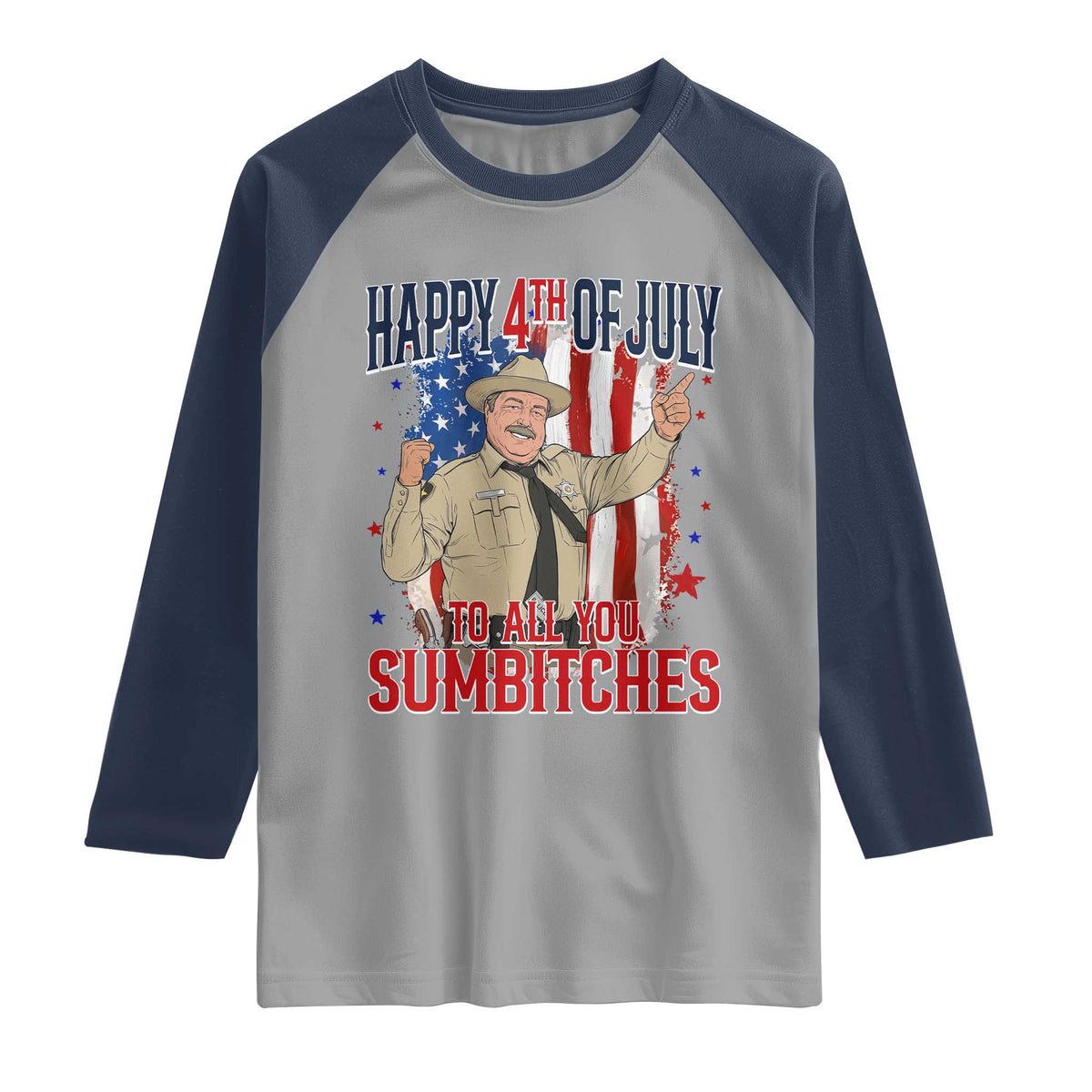 Happy 4th Of July To All You Sumbitches Raglan Shirt Funny USA 250th Anniversary Independence Day