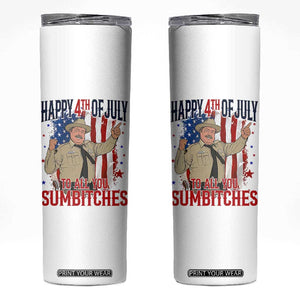 Happy 4th Of July To All You Sumbitches Skinny Tumbler Funny USA 250th Anniversary Independence Day
