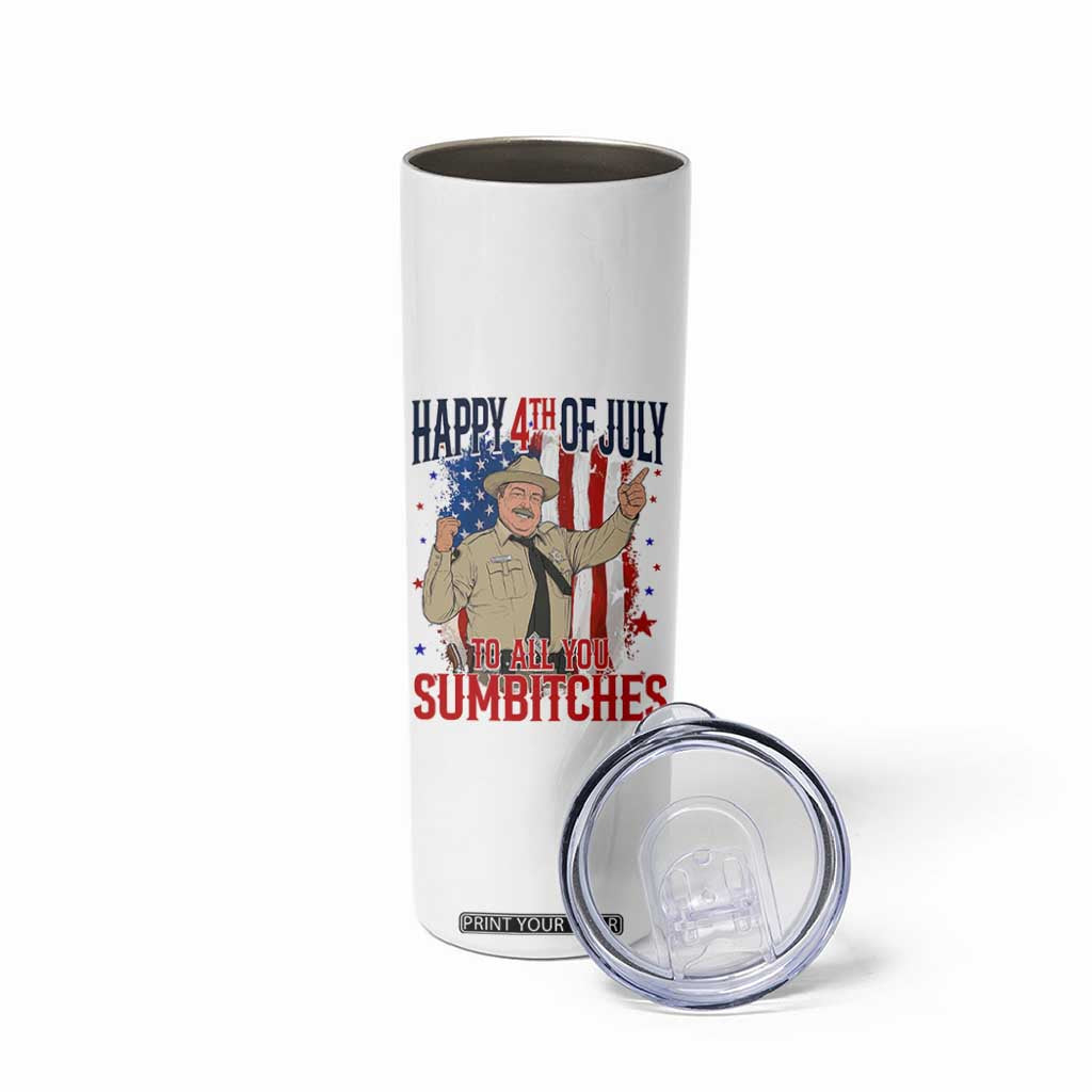 Happy 4th Of July To All You Sumbitches Skinny Tumbler Funny USA 250th Anniversary Independence Day
