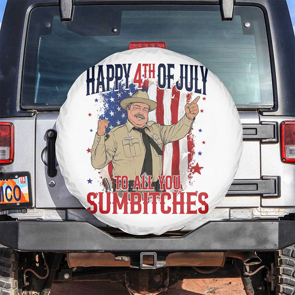 Happy 4th Of July To All You Sumbitches Spare Tire Cover Funny USA 250th Anniversary Independence Day TS14 No hole White Print Your Wear