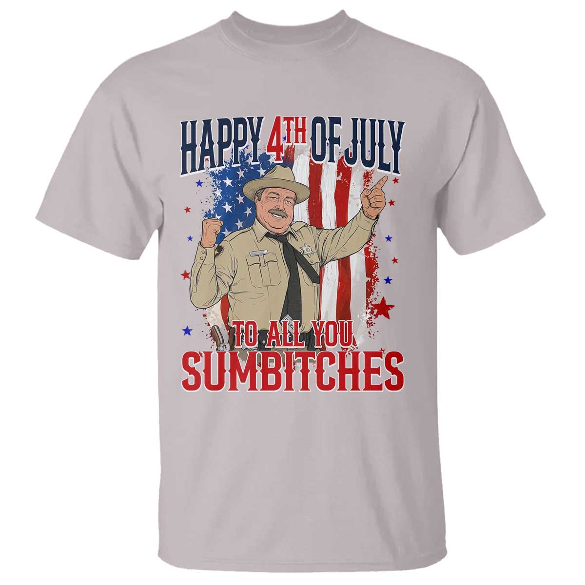Happy 4th Of July To All You Sumbitches T Shirt Funny USA 250th Anniversary Independence Day