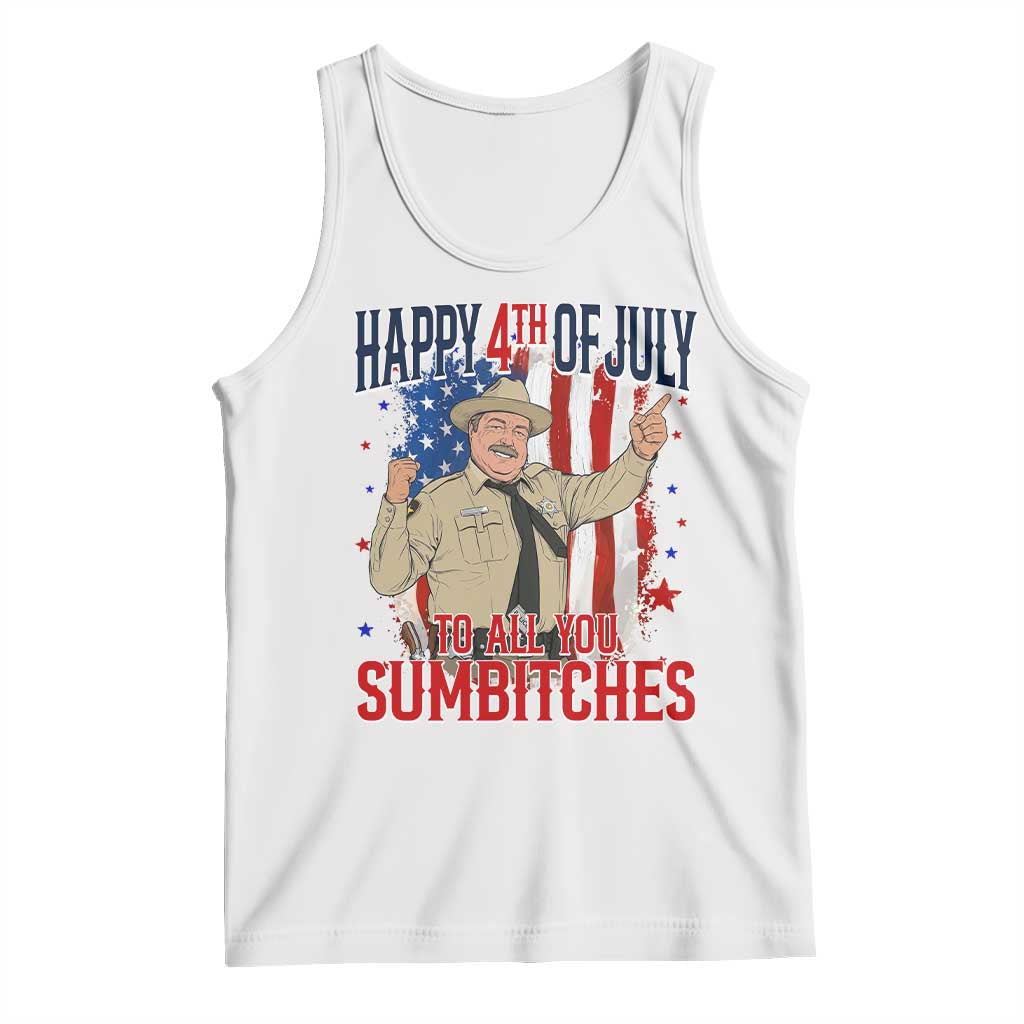 Happy 4th Of July To All You Sumbitches Tank Top Funny USA 250th Anniversary Independence Day TS14 White Print Your Wear