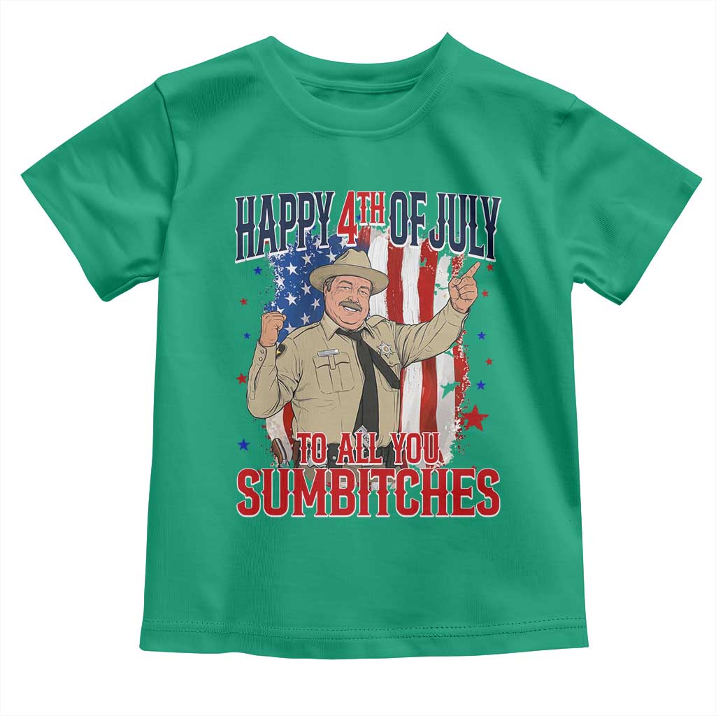 Happy 4th Of July To All You Sumbitches Toddler T Shirt Funny USA 250th Anniversary Independence Day