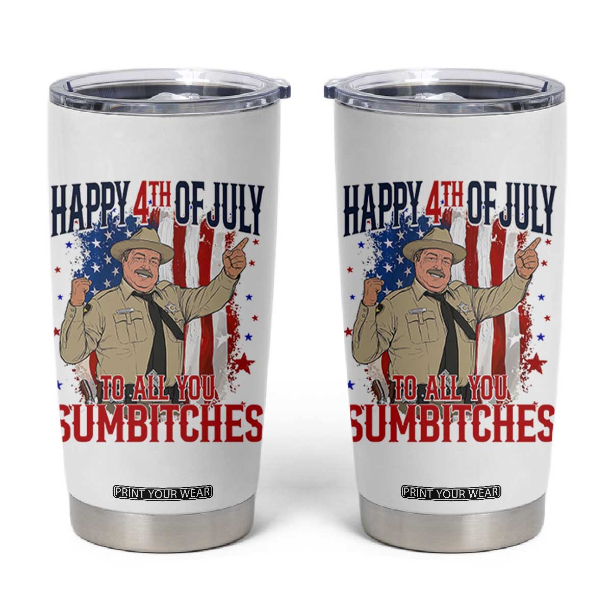 Happy 4th Of July To All You Sumbitches Tumbler Cup Funny USA 250th Anniversary Independence Day