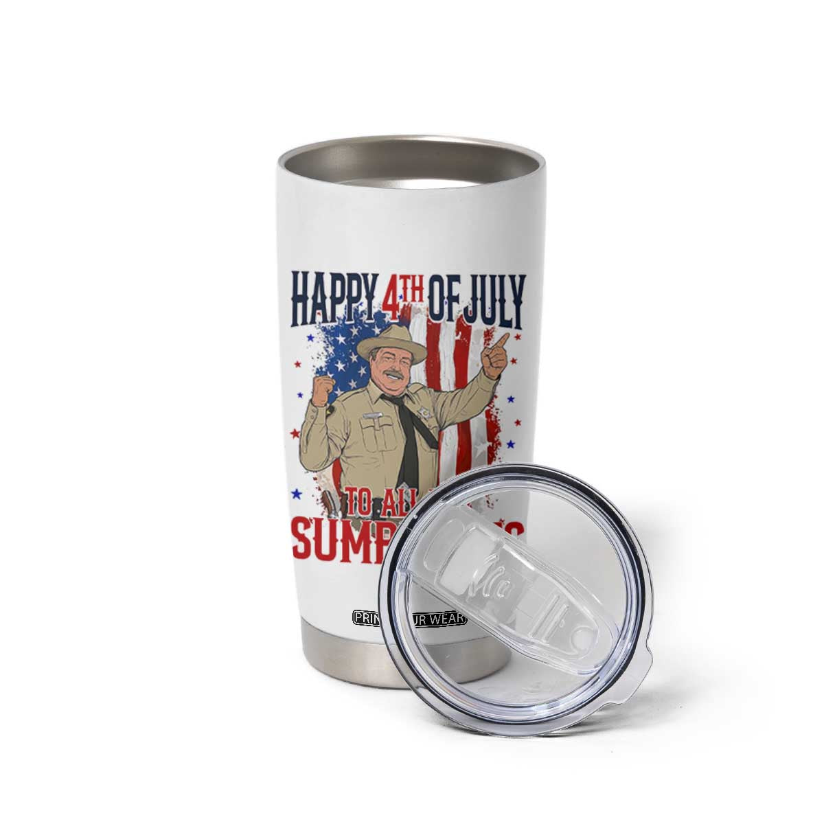 Happy 4th Of July To All You Sumbitches Tumbler Cup Funny USA 250th Anniversary Independence Day